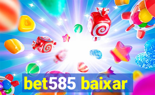 bet585 baixar